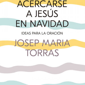 Acercarse a Jesús en Navidad