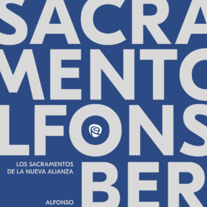 Los sacramentos de la Nueva Alianza