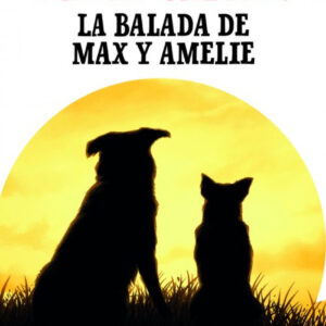 LA BALADA DE MAX Y AMELIE