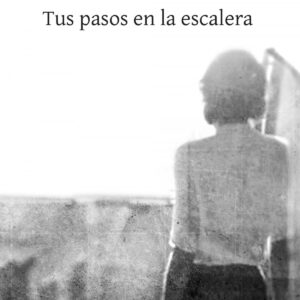 Tus pasos en la escalera