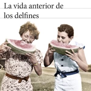 La vida anterior de los delfines