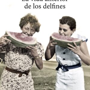 La vida anterior de los delfines