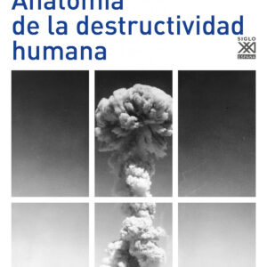 Anatomía de la destructividad humana