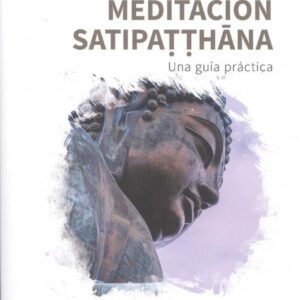 MEDITACIÓN SATIPATTHANA