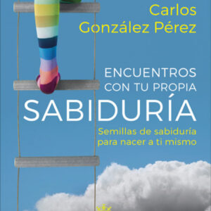ENCUENTROS CON TU PROPIA SABIDURIA