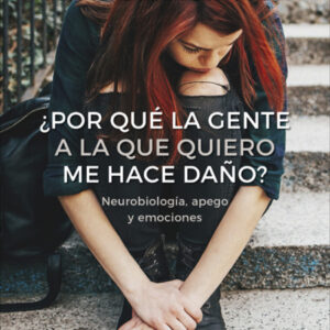 ¿POR QUÉ LA GENTE A LA QUE QUIERO ME HACE DAÑO?