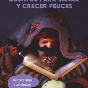 Cuentos para sanar y crecer felices. Autoestima y ansiedad