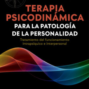 Terapia psicodinámica para la patología de la personalidad. Tratamiento del funcionamiento intrapsíquico e interpersonal