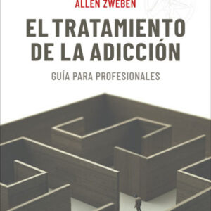 El tratamiento de la adicción. Guía para profesionales
