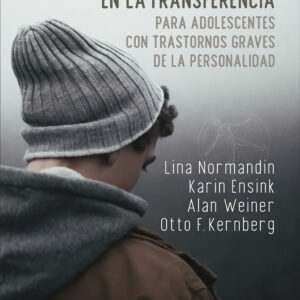 Psicoterapia focalizada en la transferencia para adolescentes con trastornos graves de la personalidad