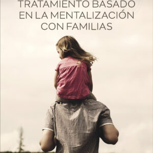 Tratamiento basado en la mentalización con familias