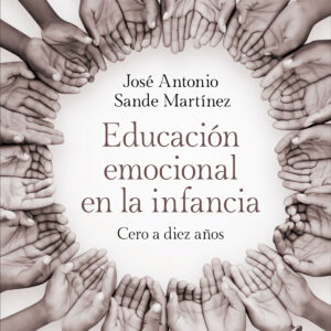 Educación emocional en la infancia. Cero a diez años
