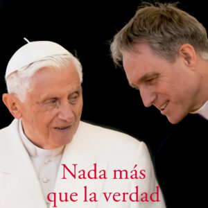 Nada más que la verdad. Mi vida al lado de Benedicto XVI
