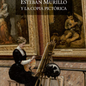 BARTOLOMÉ ESTEBAN MURILLO Y LA COPIA PICTÓRICA