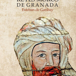 HISTORIA DE LOS REYES MOROS DE GRANADA