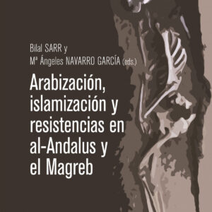 Arabización, islamización y resistencias en Al-Andalus y el Magreb