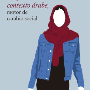 Mujeres en contexto árabe, motor de cambio social