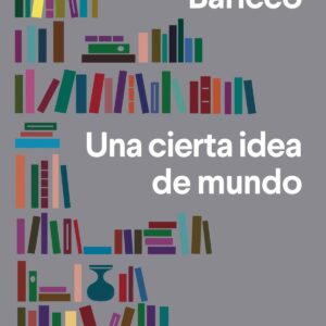 Una cierta idea de mundo
