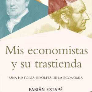 MIS ECONOMISTAS Y SU TRASTIENDA