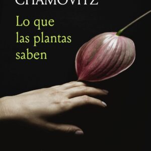 LO QUE LAS PLANTAS SABEN