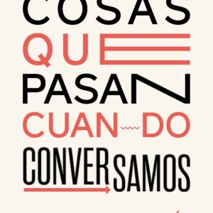 Cosas que pasan cuando conversamos