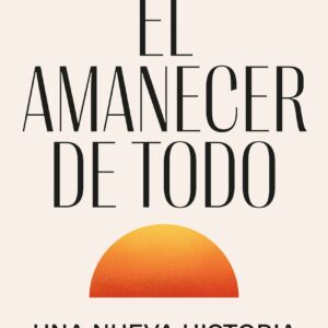 El amanecer de todo