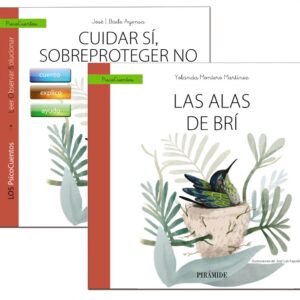 GUÍA: EL NIÑO SOBREPROTEGIDO. CUIDAR SÍ, SOBREPROTEGER NO + CUENTO: LAS ALAS DE BRÍ
