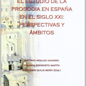 El estudio de la prosodia en España en el siglo XXI