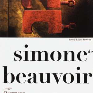 Simone de Beauvoir. Llegir «El segon sexe»