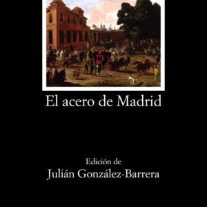 El acero de Madrid