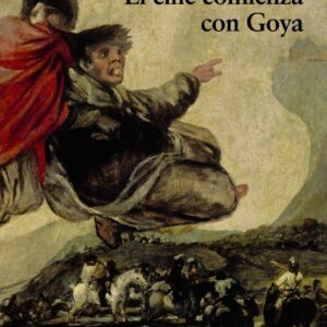 El cine comienza con Goya