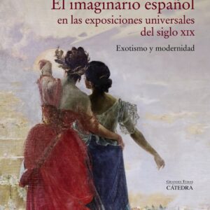 El imaginario español en las Exposiciones Universales del siglo XIX