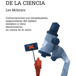 Cómo hablarle a un negacionista de la ciencia