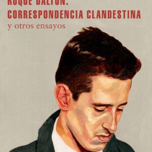 Roque Dalton: correspondencia clandestina