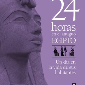 24 HORAS EN EL ANTIGUO EGIPTO