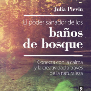 El poder sanador de los baños de bosque