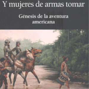 Caballeros de conquista... y mujeres de armas tomar