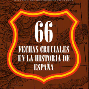 66 fechas cruciales en la Historia de España