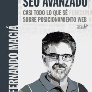 SEO Avanzado. Casi todo lo que sé sobre posicionamiento web