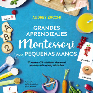 GRANDES APRENDIZAJES MONTESSORI PARA PEQUEÑAS MANOS