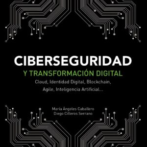 CIBERSEGURIDAD Y TRANSFORMACIÓN DIGITAL