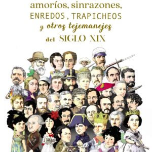 FOLLONES, AMORÍOS, SINRAZONES, ENREDOS, TRAPICHEOS Y OTROS TEJEMANEJES DEL SIGLO