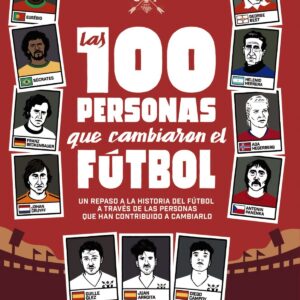 Las 100 personas que cambiaron el fútbol