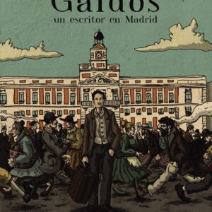 Galdós, un escritor en Madrid