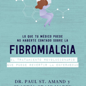 Lo que tu médico puede no haberte contado sobre la fibromialgia