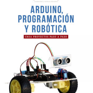 Arduino, programación y robótica