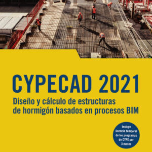 CYPECAD 2021. Diseño y cálculo de estructuras de hormigón basados en procesos BIM