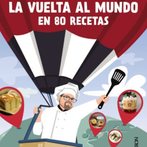 La vuelta al mundo en 80 recetas