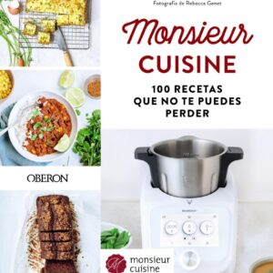 Monsieur Cuisine. 100 recetas que no te puedes perder