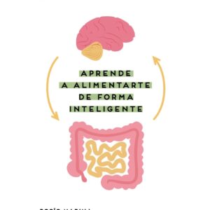Microbiota y alimentación consciente. Aprende a alimentarte de forma inteligente